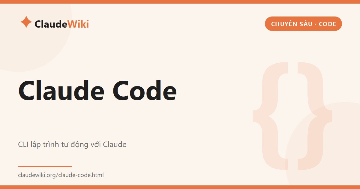 Claude Code Ss Hướng dẫn sử dụng Claude Code hiệu quả · Claude Wiki
